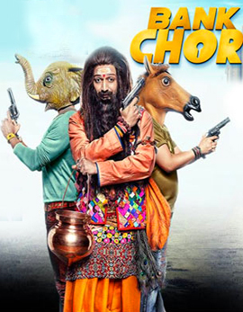 Bank Chor Movie Review, Rating, Story, Cast and Crew Bank Chor Movie Review, Rating, Story, Cast and Crew