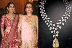Nita Ambani Rs 500 cr necklace, Nita Ambani breaking updates, nita ambani gifts the most valuable necklace of rs 500 cr, Akash ambani Nita Ambani Rs 500 cr necklace, Nita Ambani breaking updates, nita ambani gifts the most valuable necklace of rs 500 cr, Akash ambani