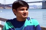 Chiranjeevi Kolla mortal remains, Chiranjeevi Kolla latest updates, telugu techie dies in california after battling valley fever, U turn Chiranjeevi Kolla mortal remains, Chiranjeevi Kolla latest updates, telugu techie dies in california after battling valley fever, U turn